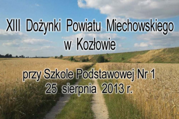 XIII Dożynki Powiatu Miechowskiego w Kozłowie